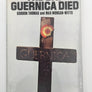 THE DAY GUERNICA DIED