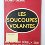 LES SOUCOUPES VOLANTES : UN DOSSIER SÉRIEUX SUR UNE AFFAIRE TROUBLANTE