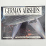 GERMAN AIRSHIPS : PARSEVAL - SCHUTTE - LANZ - ZEPPELIN