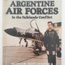 No. 45 : ARGENTINE AIR FORCES in the Falklands Conflict