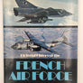 Pictorial History of the FRENCH AIR FORCE : VOLUMES 1 and 2