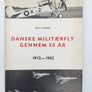DANSKE MILITÆRFLY GENNEM 50 ÅR, 1912 - 1962