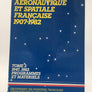 L'INDUSTRIE AERONAUTIQUE ET SPATIALE FRANÇAISE 1907-1982 TOME 3