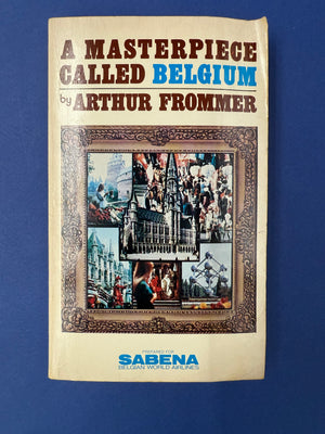 A MASTERPIECE CALLED BELGIUM « ... écrit pour la SABENA et pour promouvoir le tourisme »