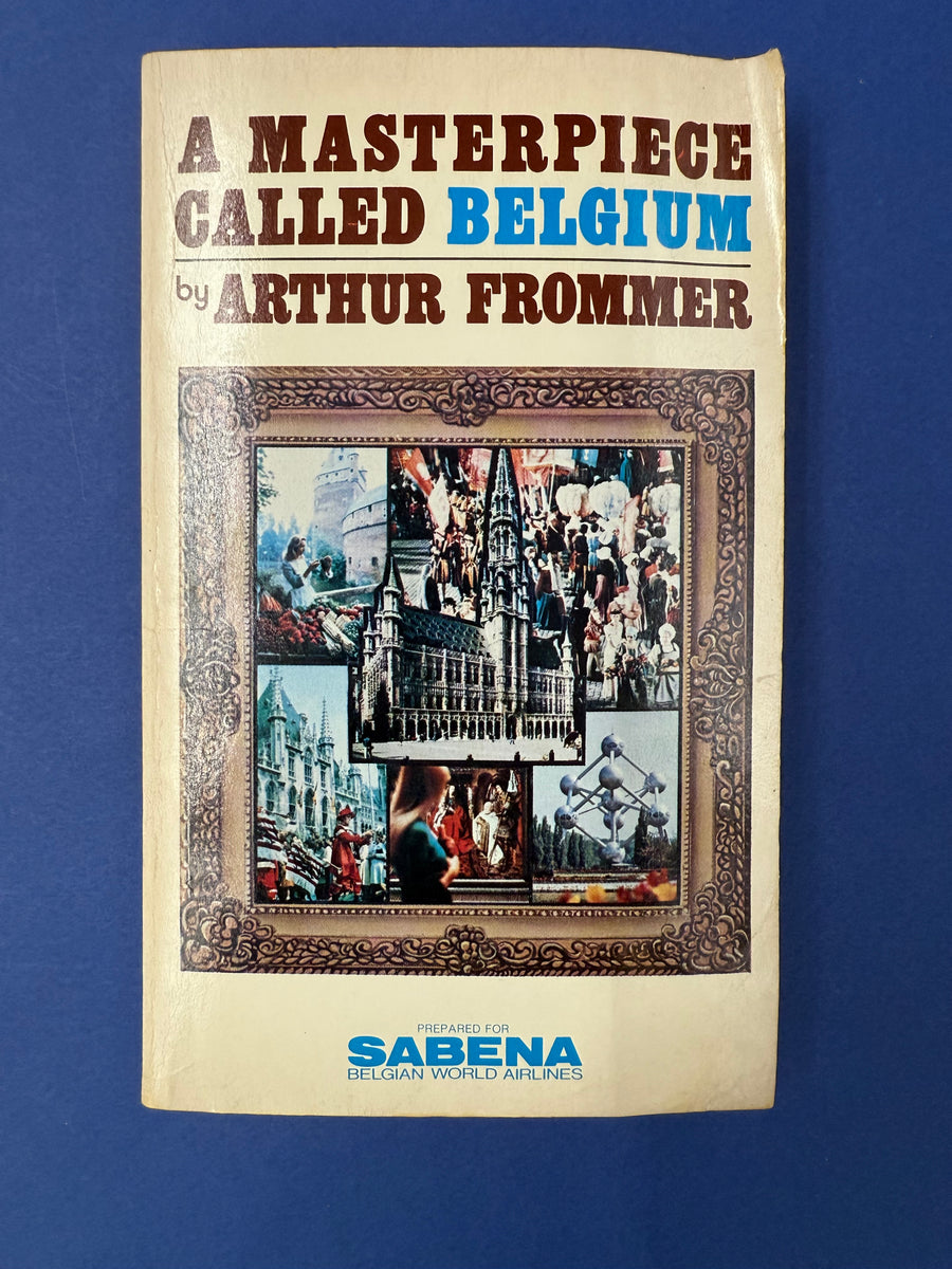 A MASTERPIECE CALLED BELGIUM « ... écrit pour la SABENA et pour promouvoir le tourisme »