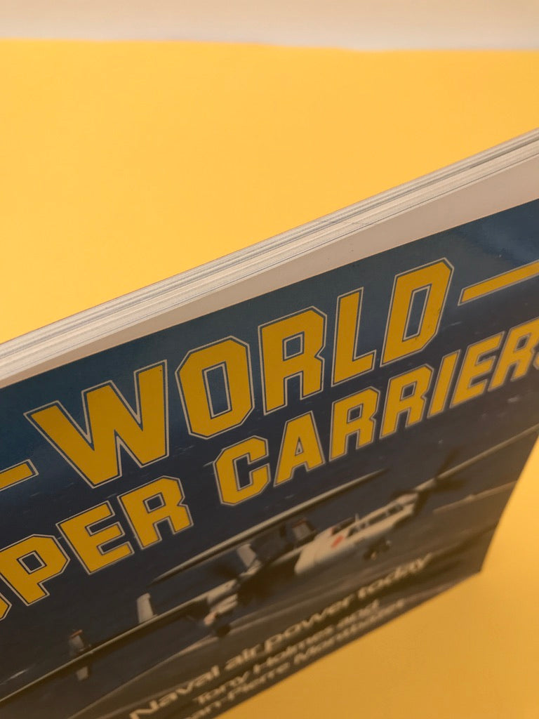 WORLD SUPER CARRIERS — Naval Air Power Today —