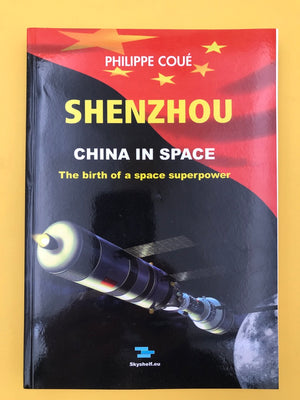SHENZHOU — CHINA IN SPACE — The birth of a space superpower