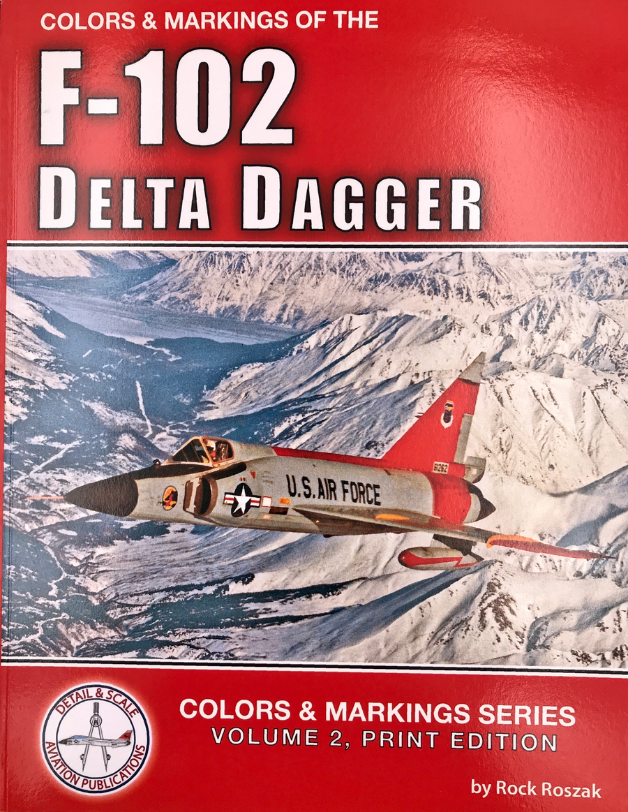 COLORS & MARKINGS OF THE F-102 Delta Dagger VOLUME 2