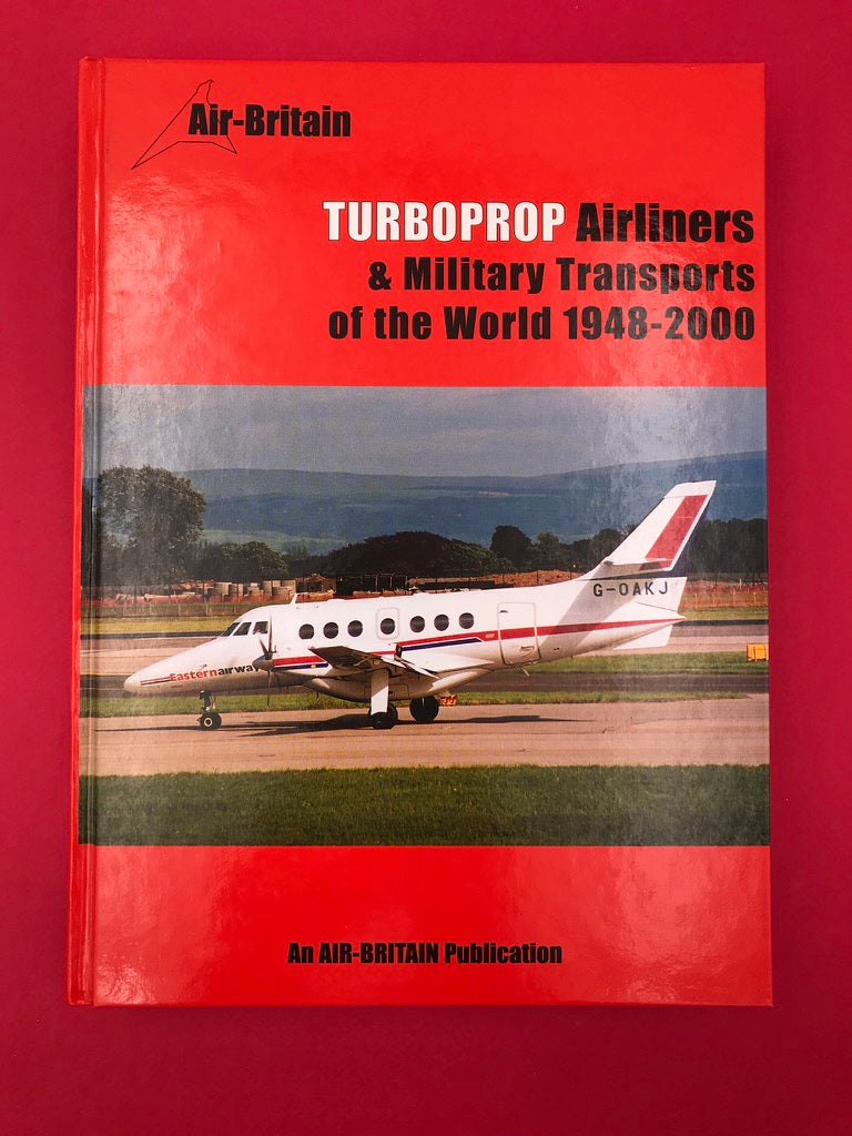 TURBOPROP Airliners And Military Transports of The World 1948 - 2000