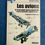 Les avions 3/ la Seconde Guerre mondiale France, Allemagne, Angleterre, etc...