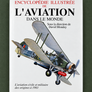 ENCYCLOPÉDIE ILLUSTRÉE DE L'AVIATION DANS LE MONDE — L'aviation civile et militaire des origines à 1983 —
