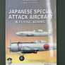 JAPANESE SPECIAL ATTACK AIRCRAFT & FLYING BOMBS