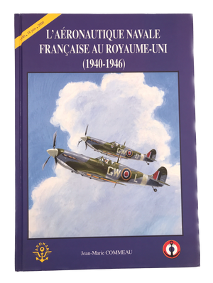 L’AERONAUTIQUE NAVALE FRANCAISE AU ROYAUME-UNI (1940-1946)