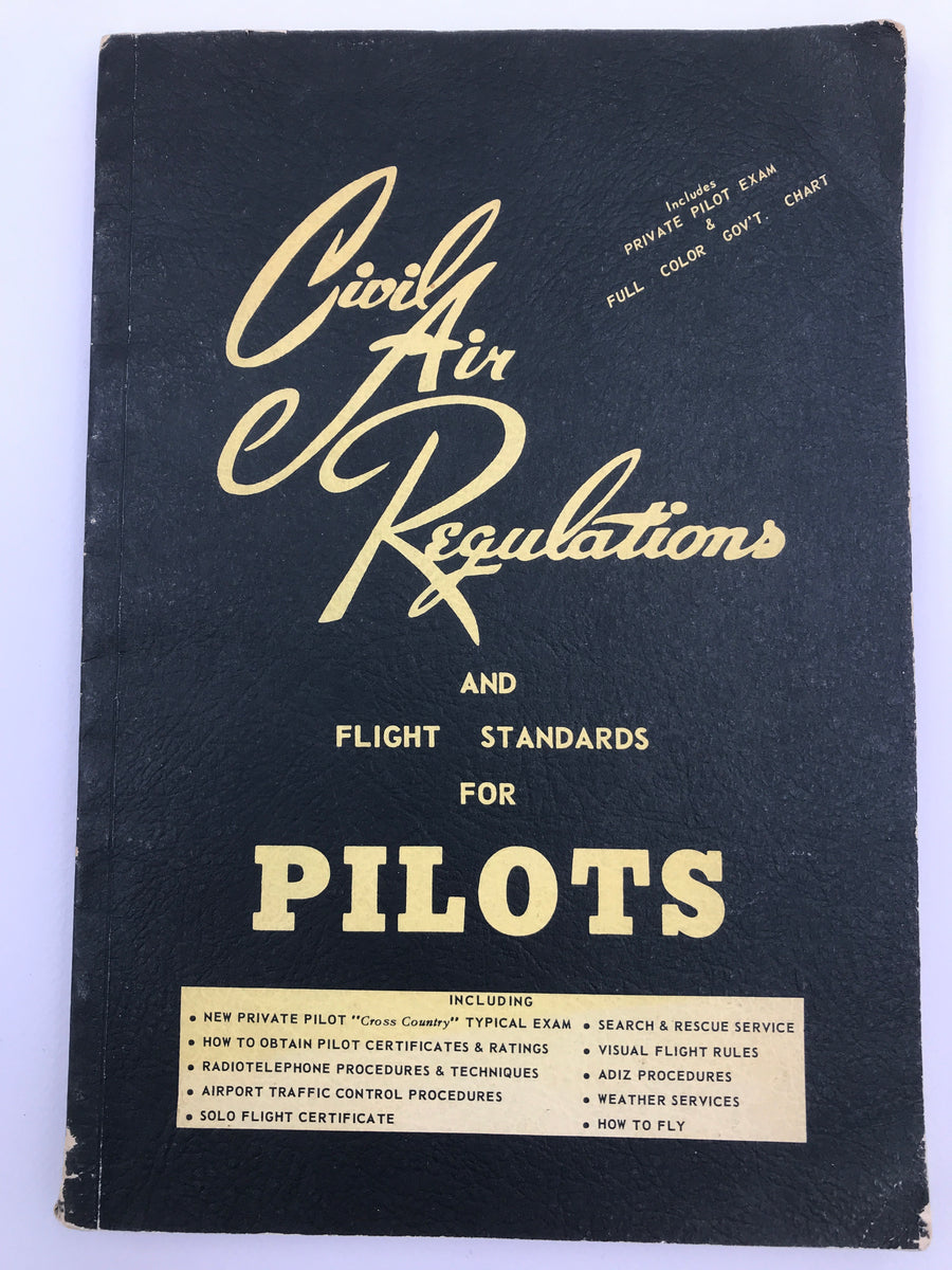 CIVIL AIR REGULATIONS AND FLIGHT STANDARDS FOR PILOTS