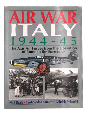 AIR WAR ITALY 1944 – 1945 – The Axis Air Forces from the Liberation of Rome to the Surrender