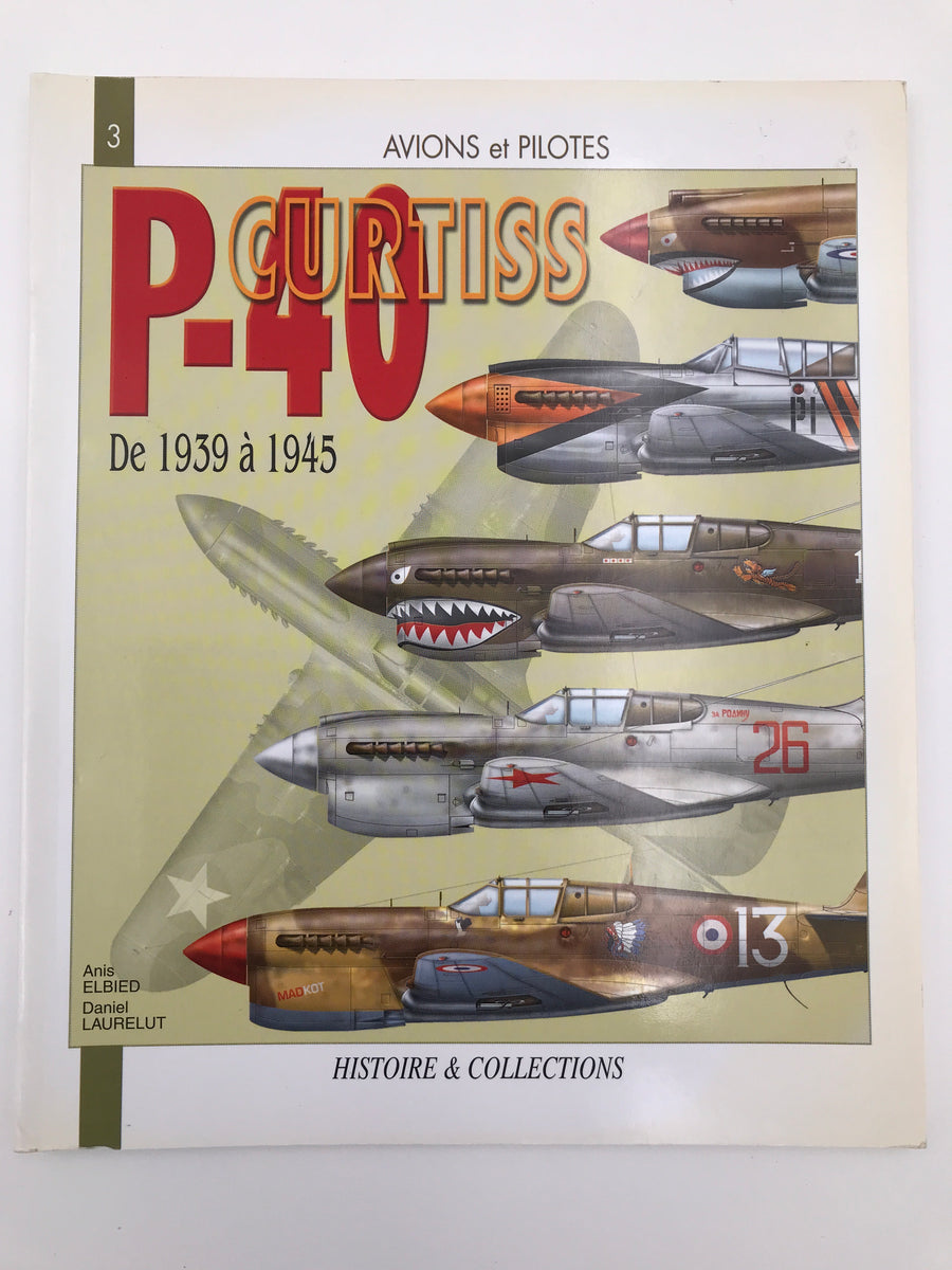 P40 CURTISS: DE 1939 À 1945 (AVIONS & PILOTES N°3)