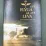 ATT FLYGA ÄR ATT LEVA FLYGVAPNET 1926-1976