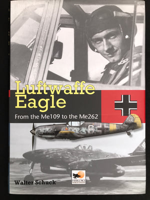 Luftwaffe Eagle — From the Me109 to the Me262