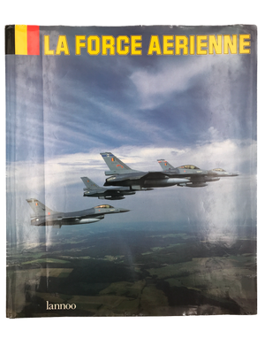 LA FORCE AÉRIENNE BELGE (Magnifique album commémoratif des 45 ans d'existence (1992)