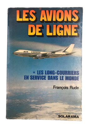 LES AVIONS DE LIGNE – LES LONG-COURRIERS EN SERVICE DANS LE MONDE