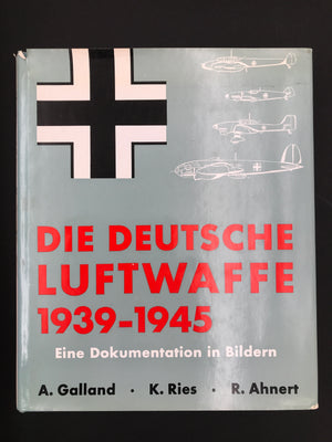 DIE DEUTSCHE LUFTWAFFE 1939-1945 - Eine Dokumentation in Bildern -