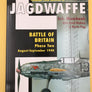 JAGDWAFFE / BATTLE OF BRITAIN / PHASE TWO: AUGUST-SEPTEMBER 1940 (VOLUME TWO SECTION 2) (LUFTWAFFE COLOURS)