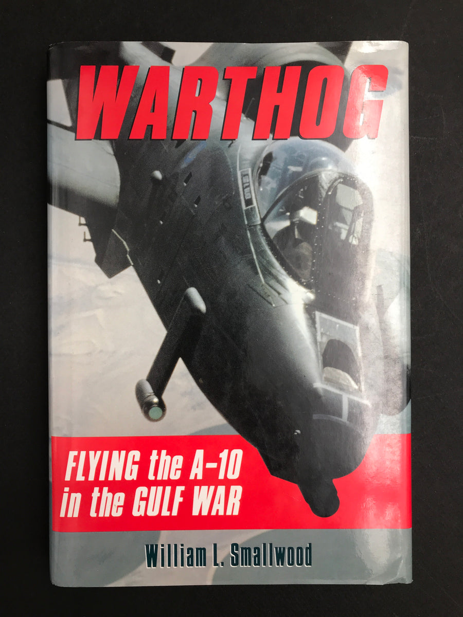 WARTOG – FLYING the A-10 in the GULF WAR