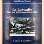 [ ALBUM HISTORIQUE ] La Luftwaffe face au débarquement allié 6 juin au 31 août 1944