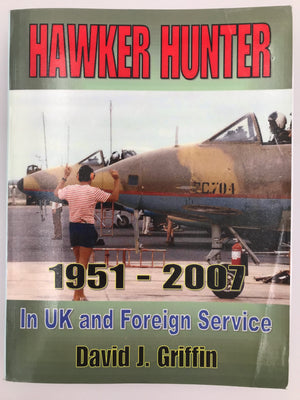 HAWKER HUNTER 1951 - 2007 In UK and Foreign Service