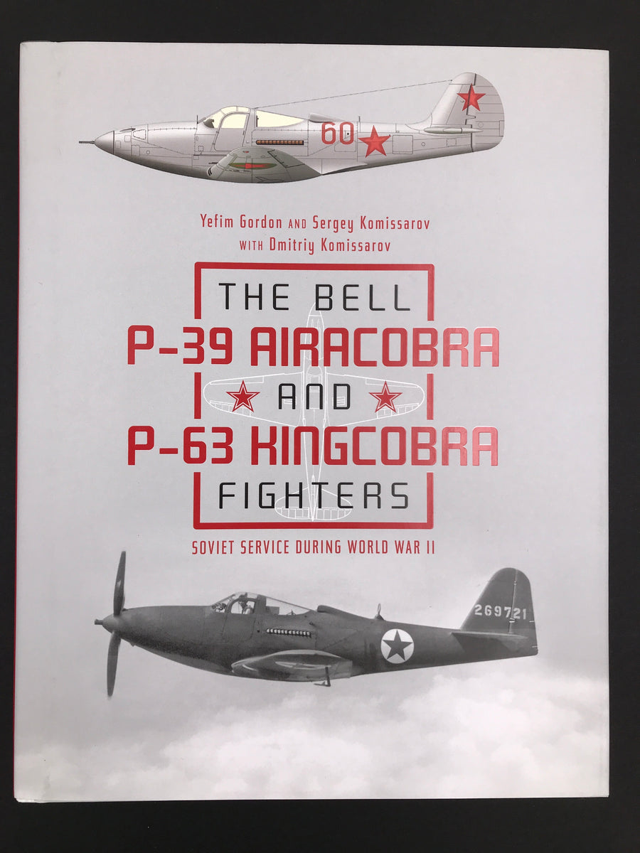 THE BELL P-39 AIRACOBDRA AND P-63 KINGCOBRA FIGHTERS *** LIKE NEW ***