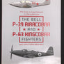 THE BELL P-39 AIRACOBDRA AND P-63 KINGCOBRA FIGHTERS *** LIKE NEW ***