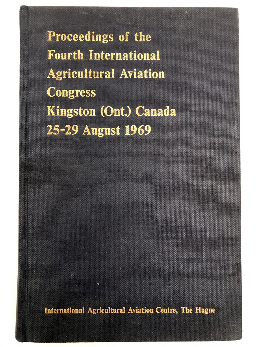 Proceedings of the Fourth International Agricultural Aviation Congress Kingston (Ont.) Canada 25-29 August 1969