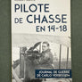 PILOTE DE CHASSE EN 14-18 — JOURNAL DE GUERRE DE CARLO VERBESSEM —