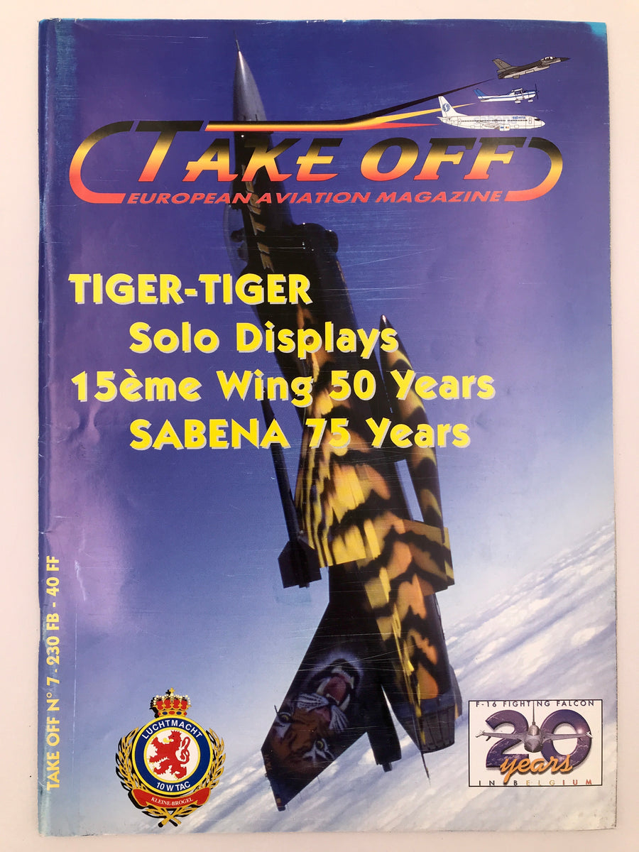 TAKE OFF EUROPEAN AVIATION MAGAZINE TIGER – TIGER Solo Displays 15 ème Wing 50 Years SABENA 75 Years