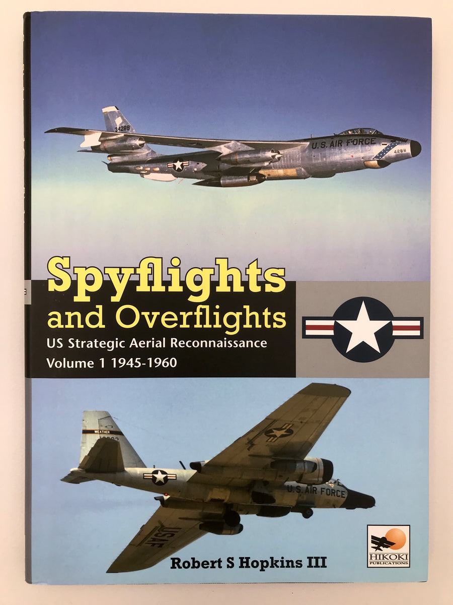 Spyflights and Overflights US Strategic Aerial Reconnaissance Volume 1 1945 – 1960 *** LIKE NEW ***
