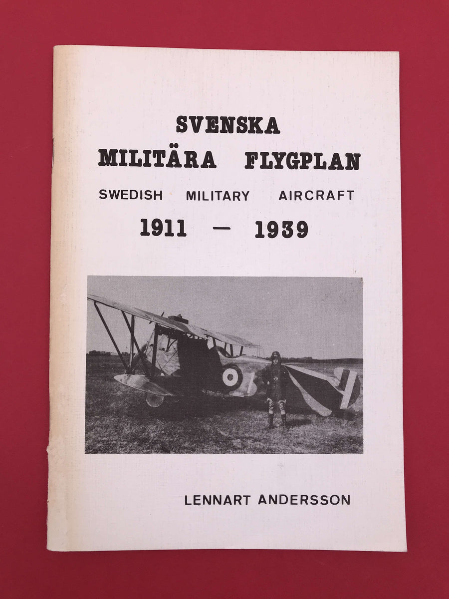 SVENSKA MILITÄRA FLYGPLAN — SWEDISH MILITARY AIRCRAFT 1911 - 1939 —