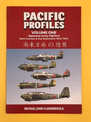 PACIFIC PROFILES – VOLUME ONE – Japanese Army Fighters – New Guinea & the Solomons 1942-1944