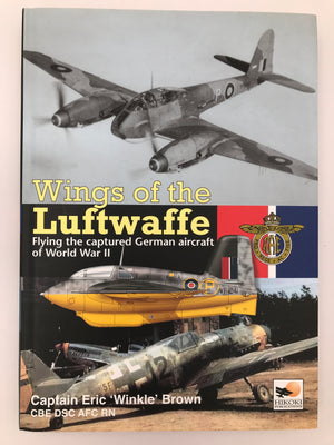 Wings of the Luftwaffe Flying the captured German aircraft of the World War II