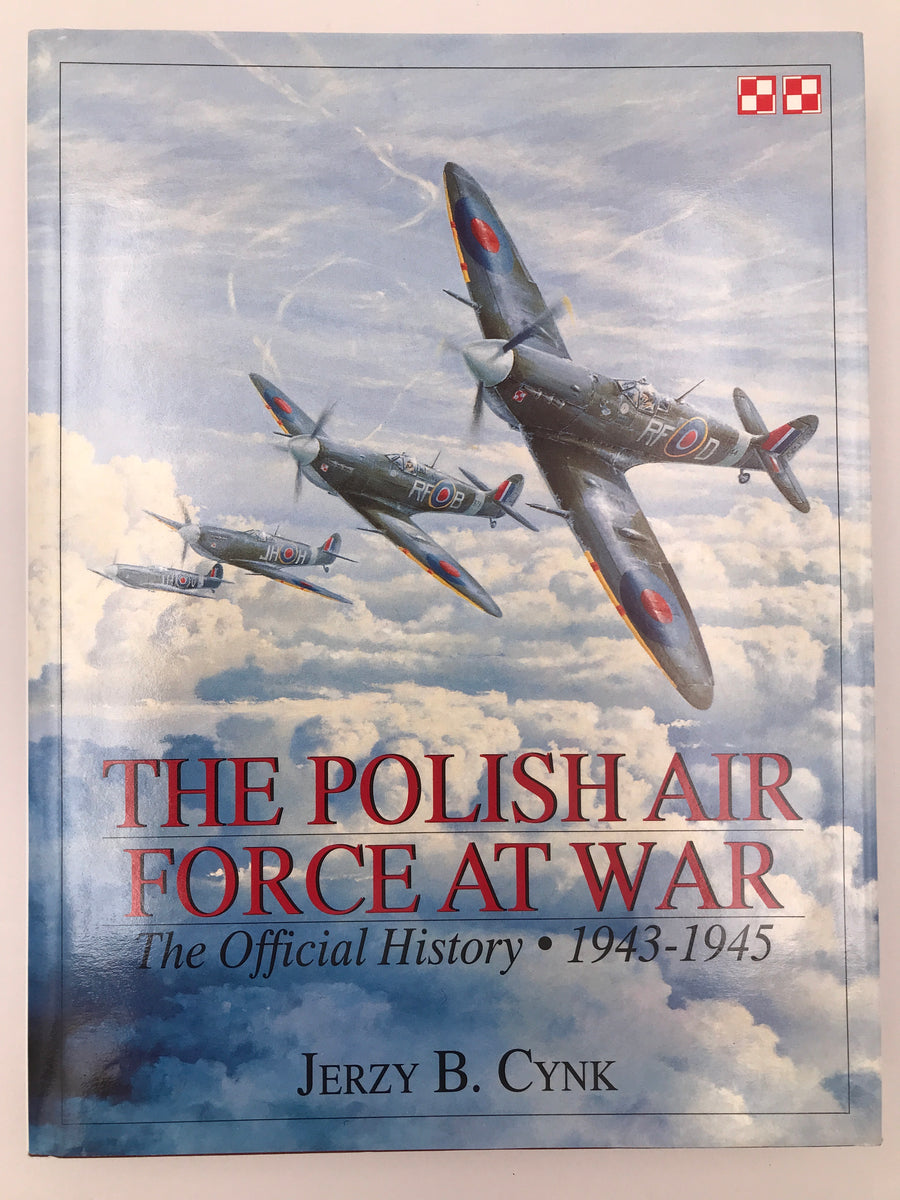 THE POLISH AIR FORCE AT WAR The Official History 1943 - 1945