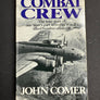 COMBAT CREW The true story of one man's part in World War Il's allied bomber offensive