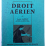 [« THEMIS » MANUELS JURIDIQUES, ÉCONOMIQUES ET POLITIQUES] DROIT AÉRIEN