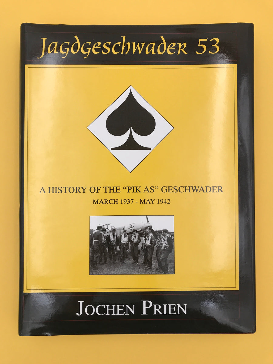 Jagdgeschwader 53 – A HISTORY OF THE “PIK AS” GESCHWADER MARCH 1937 – MAY 1942