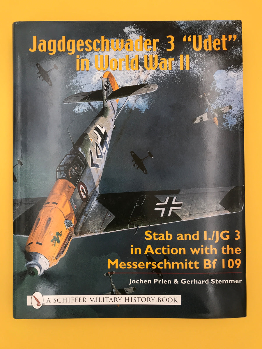 Jagdgeschwader 3 “Udet” in World War II – Stab and I./JG 3 in Action with the Messerschmitt Bf 109