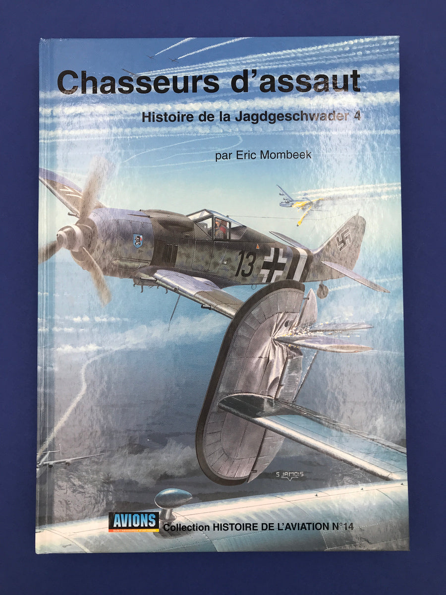 Chasseurs d’assaut – Histoire de la Jagdgeschwader 4