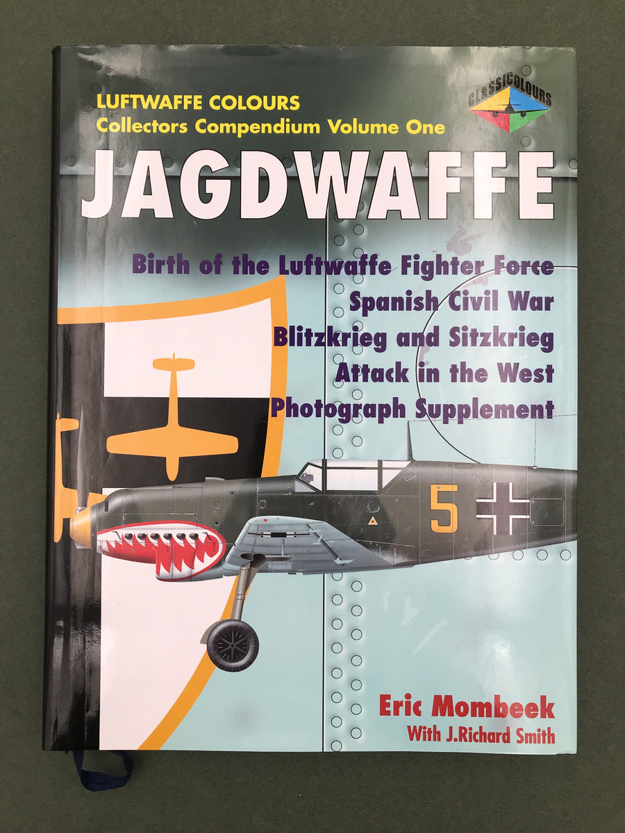 JAGDWAFFE – Birth of the Luftwaffe Fighter Force Spanish Civil War Blitzkrieg and Sitzkrieg Attack in the West Photograph Supplement