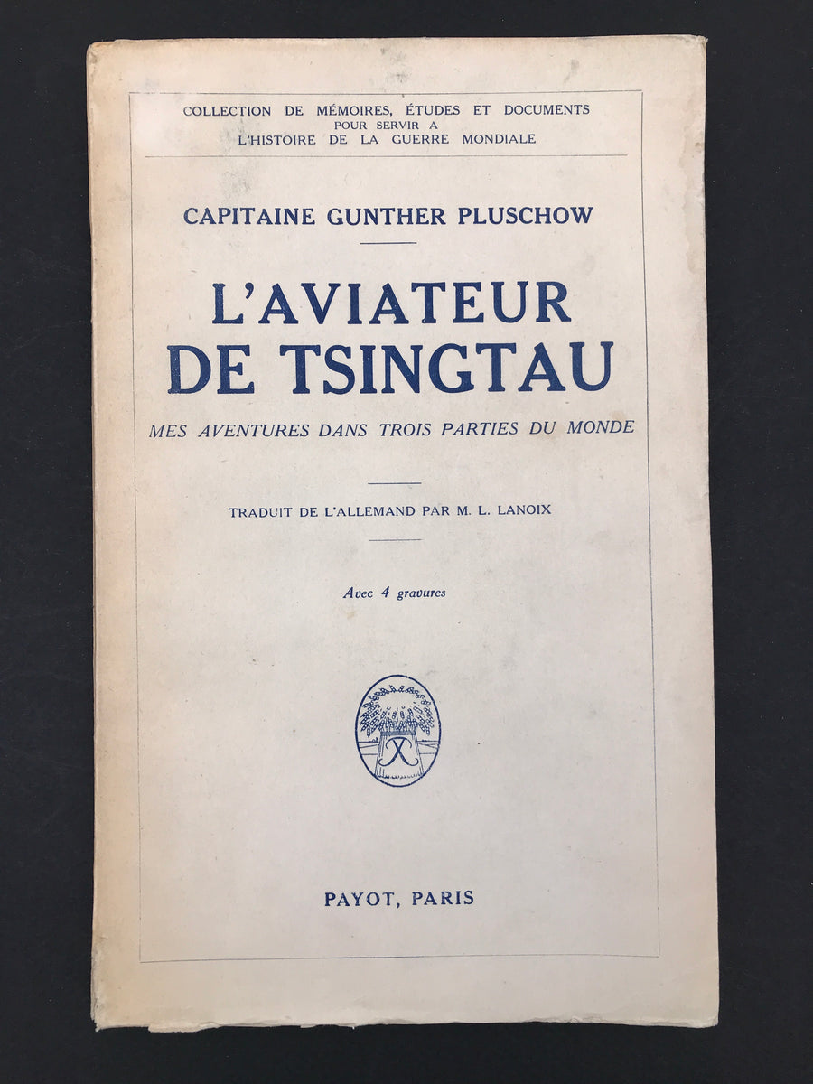 L’AVIATEUR DE TSINGTAU – MES AVENTURES DANS TROIS PARTIES DU MONDE