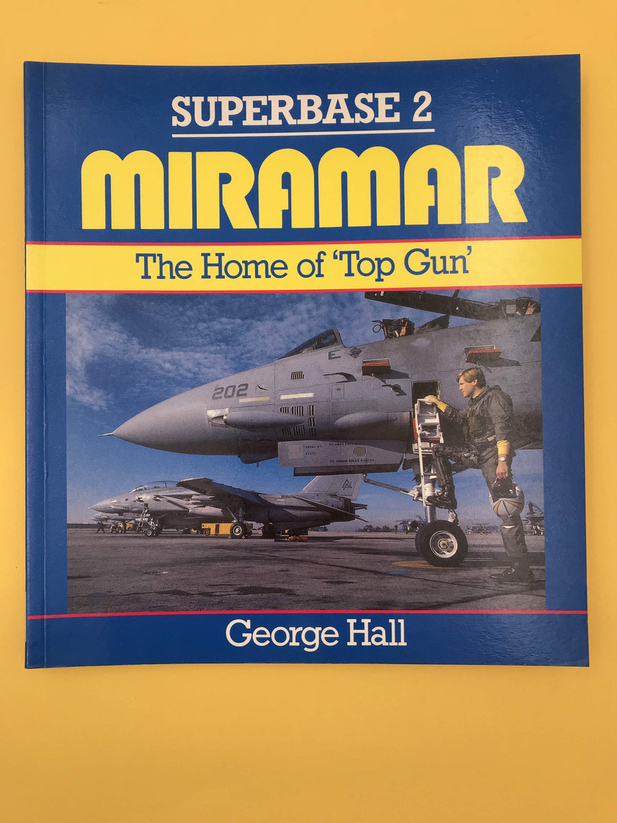 SUPERBASE 2 MIRAMAR — The Home of "Top Gun" —