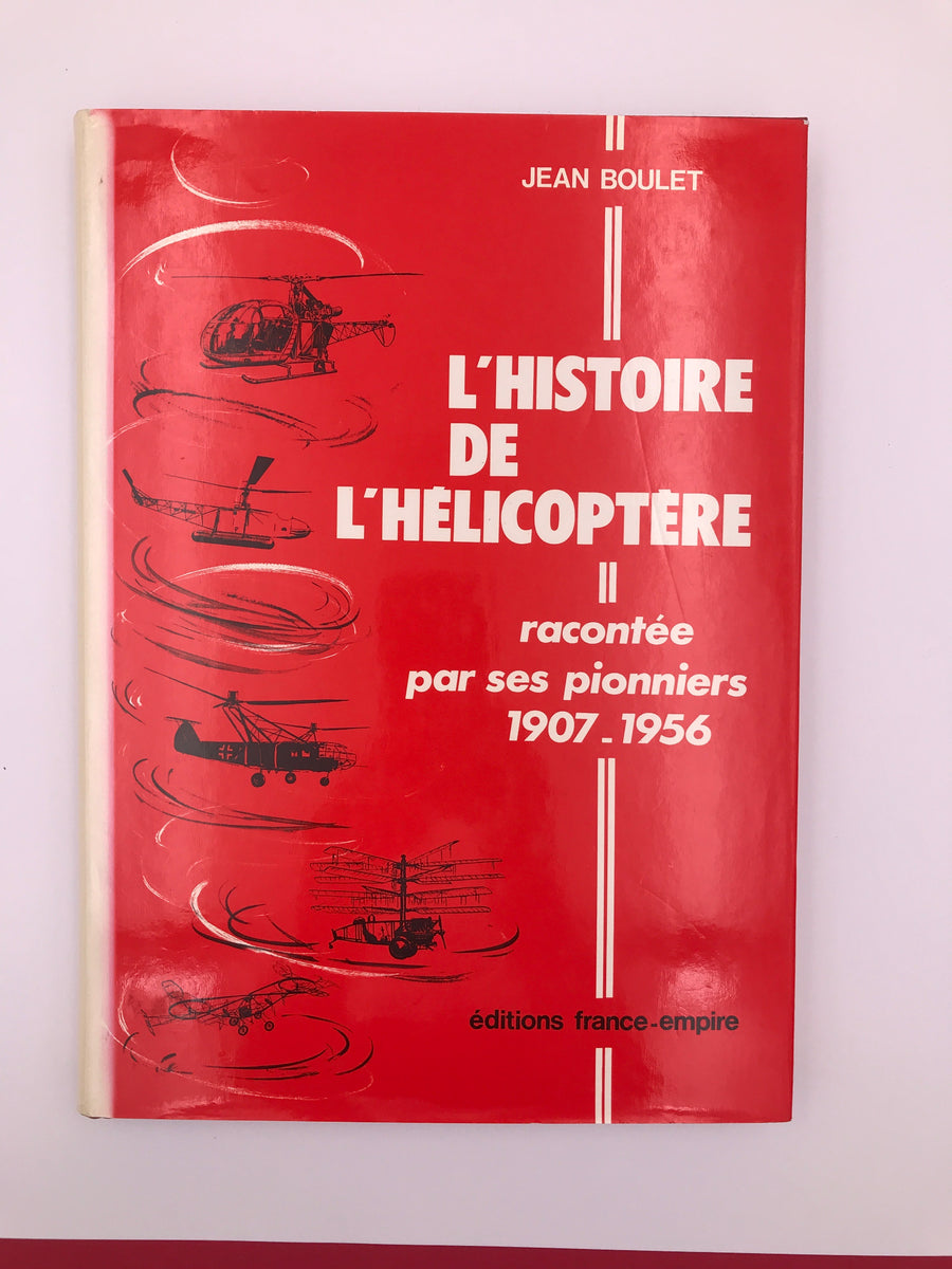 L’HISTOIRE DE L’HELICOPTERE – racontée par ses pionniers 1907 – 1956