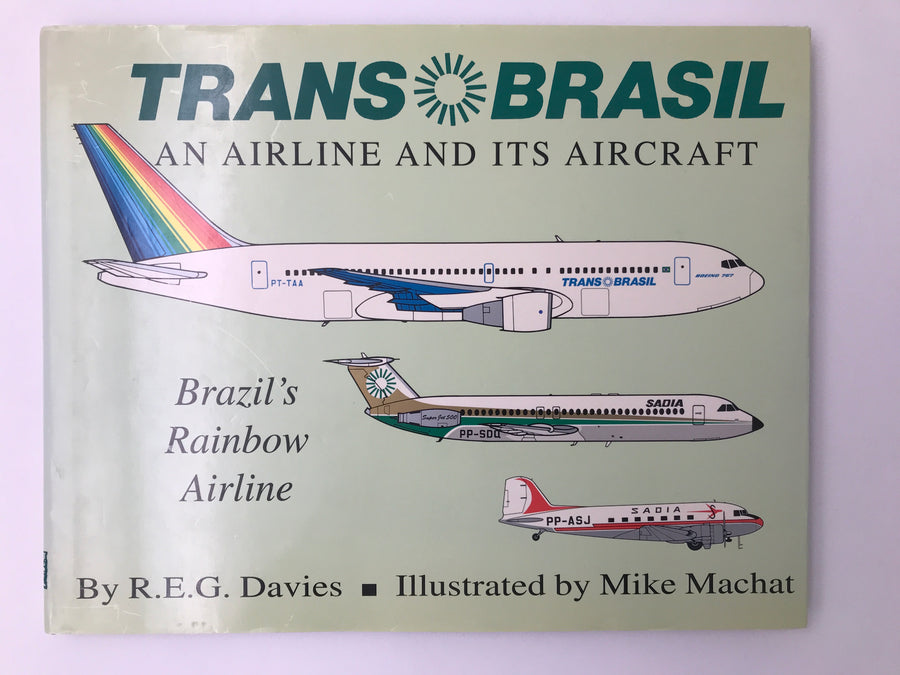 [TRANS BRAZIL AN AIRLINE AND ITS AIRCRAFT] Brazil’s Rainbow Airline