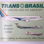 [TRANS BRAZIL AN AIRLINE AND ITS AIRCRAFT] Brazil’s Rainbow Airline